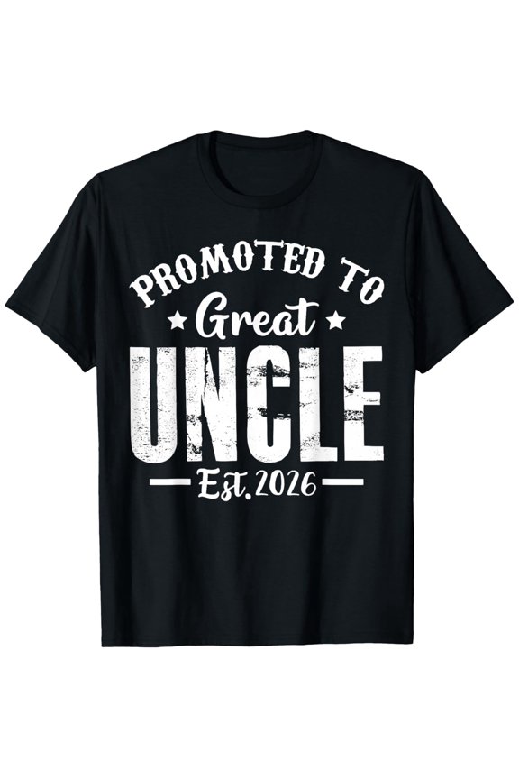 Funny Promoted to Great Uncle Est. 2026 T-Shirt - Humorous Pregnancy Announcement Gift for Expecting Uncles & Family Celebration