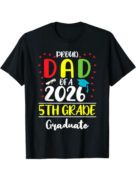 Funny Proud Dad of a Class of 2026 5th Grade Graduate T-Shirt, Vintage Birthday Gift