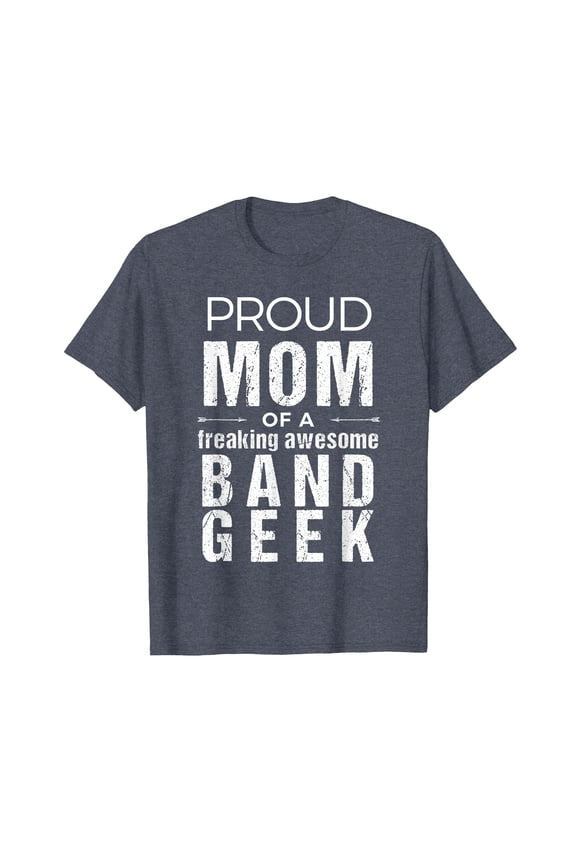 Funny Proud Mom of a Band Geek T-Shirt - Comfort Colors Tee for Supportive Band Moms