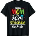 thumbnail image 1 of Funny Proud Mom of a Class of 2024 5th Grade Graduate T-Shirt, 1 of 4