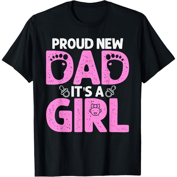 Funny Proud New Dad Gift For Men Father's Day It's A Girl T-ShirtMen and women, Black T-shirt, size: Extra large S-4XL