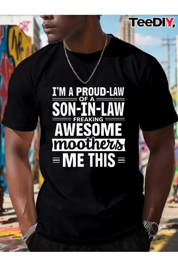 Funny Proud Son-in-Law Awesome Mothers Quote Men Short Sleeve Graphic T-Shirt