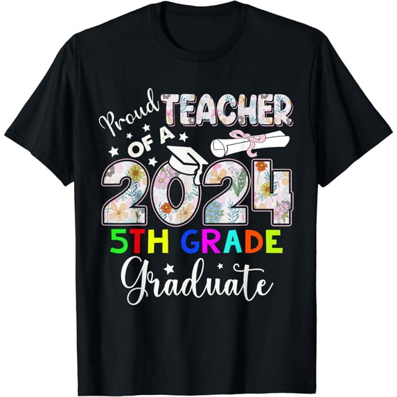 Funny Proud Teacher of a Class of 2024 5th Grade Graduate T-Shirt