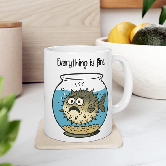 Funny Puffer Fish Mug - Everything is Fine" Sarcastic Coffee Cup"