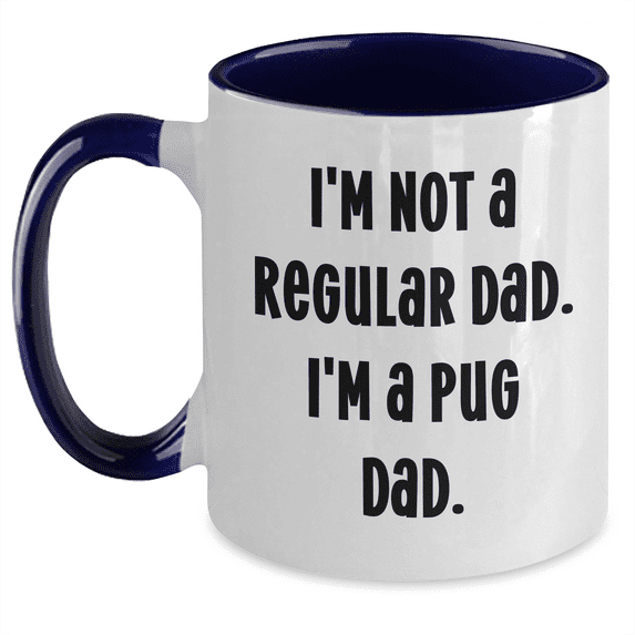 Funny Pug Dad Gifts - I'm Not A Regular Dad. I'm A Pug Dad. Two Tone Coffee Mug, Father's Day Unique Gifts for Pug Lovers from Friends or Family