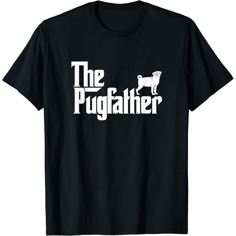 Funny Pug Owner Shirt The Pugfather Pug Father Gift T-Shirt Funny Pug Owner Shirt The Pugfather Pug Father Gift T-Shirt