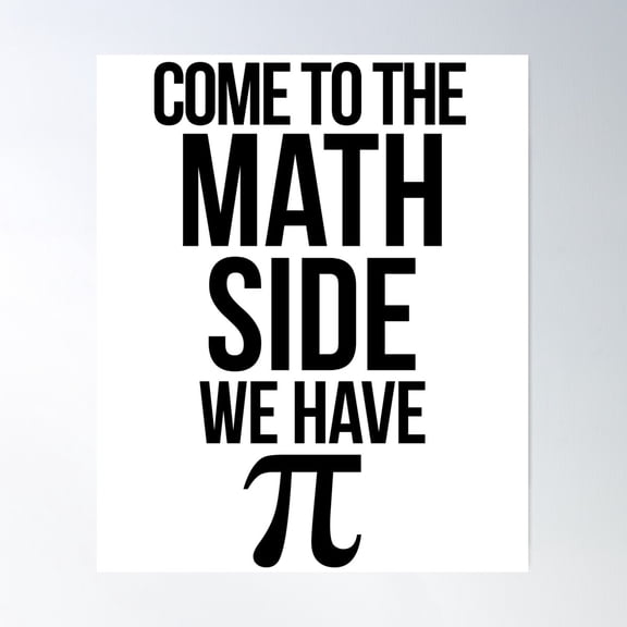 Funny Pun Come To The Math Side We Have Pi Math Poster Wall Art Bedroom Wall Art Home Decor Office Wall Art
