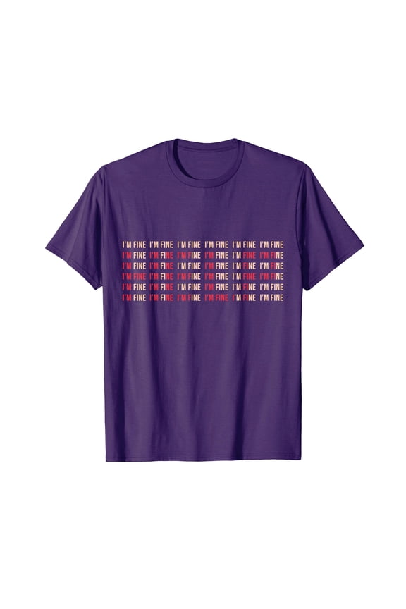 Funny Purple "I'M FINE" Text T-Shirt for Mental Health Awareness