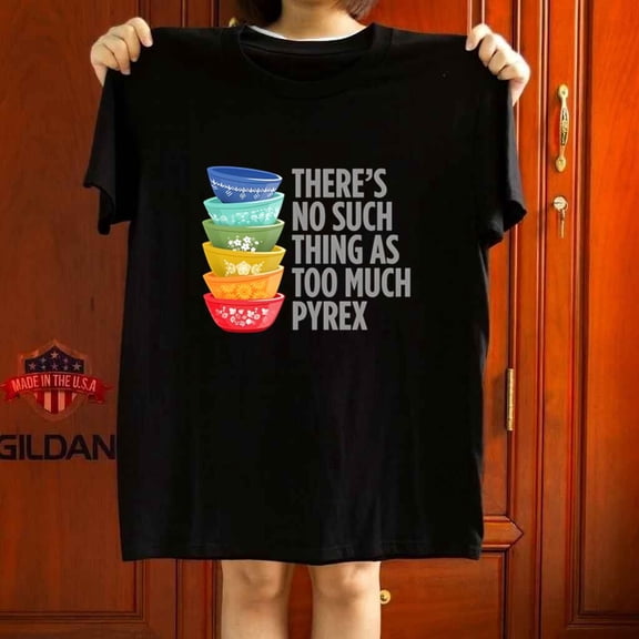 Funny Pyrex Collector Vintage Kitchen Mixing Bowls For Unisex Graphic,for men and women up to 5XL