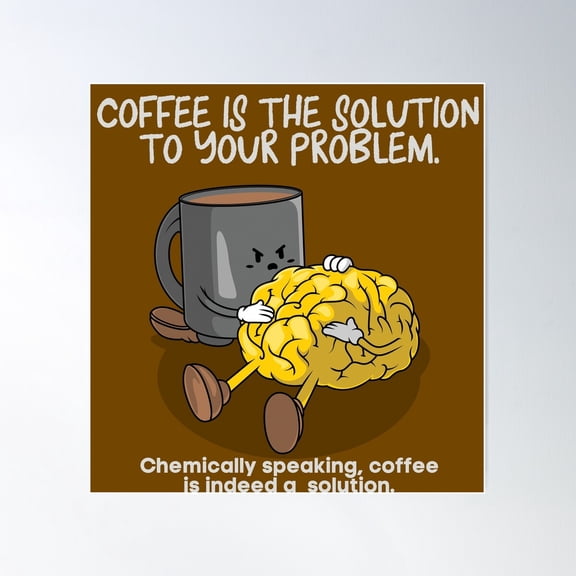 Funny Quarantine Homeschool Chemistry Joke Coffee Chemical Solution For Sleepy Brain Poster Wall Art, Modern Wall Decor, 24x24 UNFRAMED
