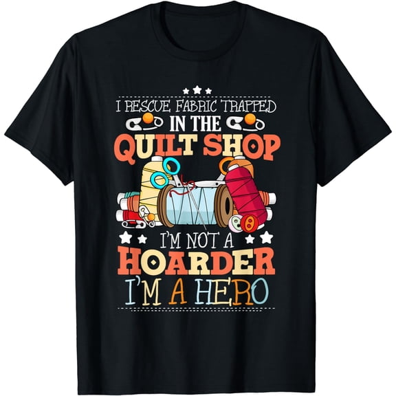 Funny Quilting Art For Men Women Stitch Sewer Quilt Quilter T-Shirt