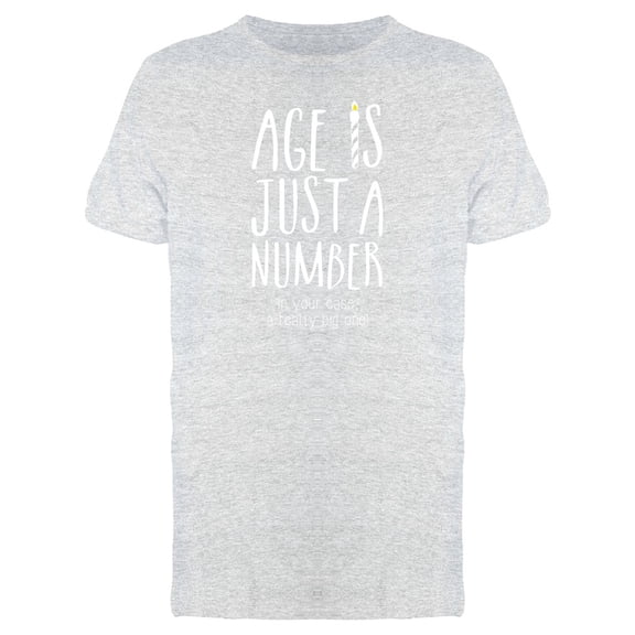 Funny Quote Age Is Just A Number Tee Men's -Image by Shutterstock