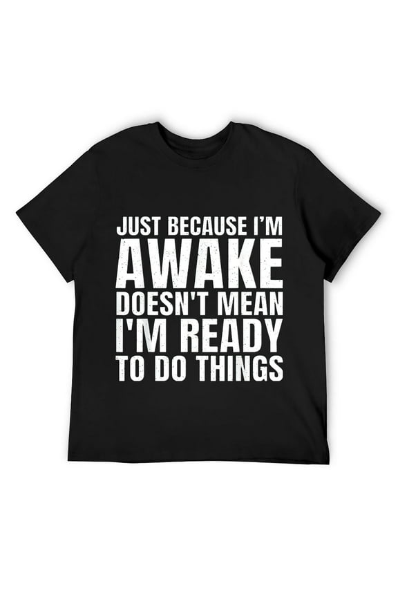 Funny Quote Art For Sarcastic People Gag Sayings Mens T-Shirt Black 4X-Large