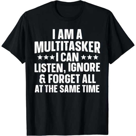 Funny Quote Art For Sarcastic People Men Women Gag Sayings T-Shirt