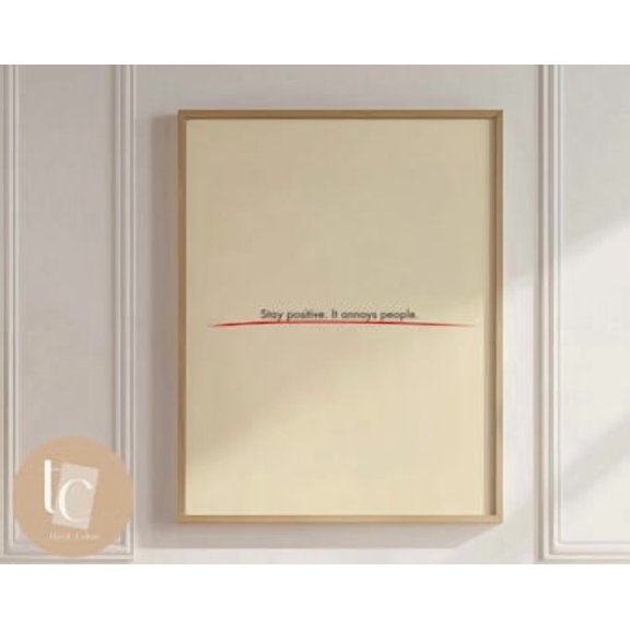 Funny Quote Art Print: Stay Positive It Annoys People Poster Vintage Style, Poster Only