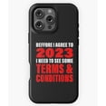 thumbnail image 1 of Funny Quote Before I Agree To 2023 Phone Case for iPhone 16 15 14 13 12 11 Pro Max, 1 of 2