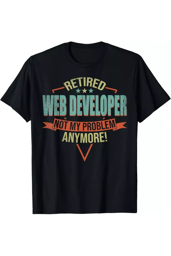 Funny Quote For Retired Web Developer Coding Software Engineer Unisex T-Shirt, up to size 5XL