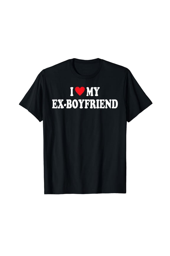 Funny Quote I Heart My Ex-Boyfriend T-Shirt