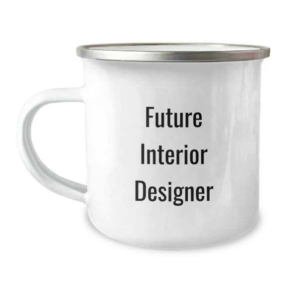 Funny Quote Interior Designer Gifts for Future Interior Designers Graduation Camping Mug, Gifts from Friends to Future Interior Designers, 12 oz Stainless Steel with Enamel Finish