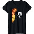 thumbnail image 1 of Funny Quote Jesus Meme I Saw That Christian God Womens Mens T-Shirt, 1 of 4