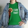 thumbnail image 1 of Funny Quote Jesus Meme I Saw That Christian T-Shirt, 1 of 2