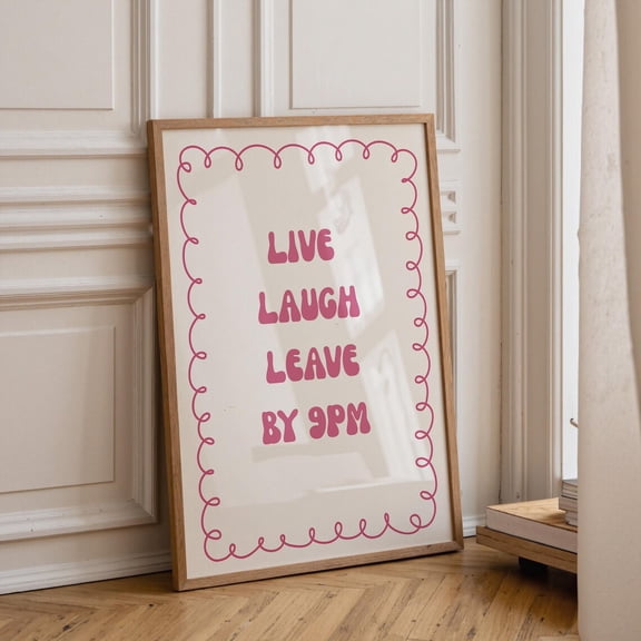 Funny Quote Live Laugh Leave By 9PM Humorous Home Minimalist Typography Sarcastic Graphic Poster Unframed Paper Print