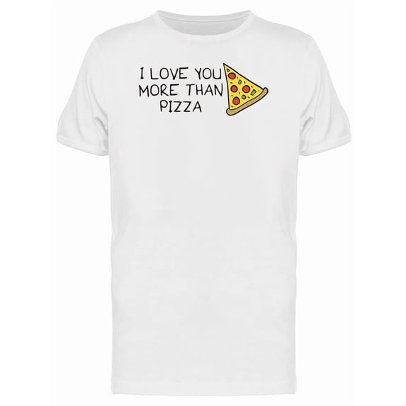 Funny Quote Love You Pizza Tee Men's -Image by Shutterstock