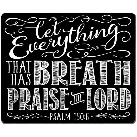 Funny Quote Mouse Pad, Christian Bible Verse Quote Let Everything That has Breath Praise The Computer Mouse Pad 9.5 X 7.9 Inch (240mmX200mmX3mm)