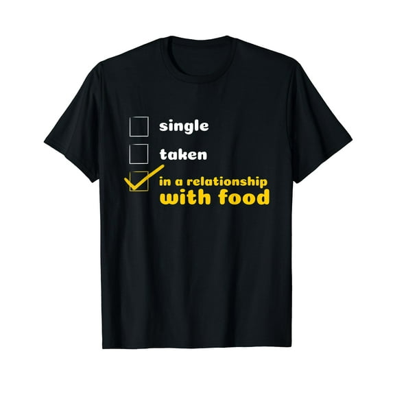 Funny Quote Relationship With Food Humorous Where The Food T-Shirt