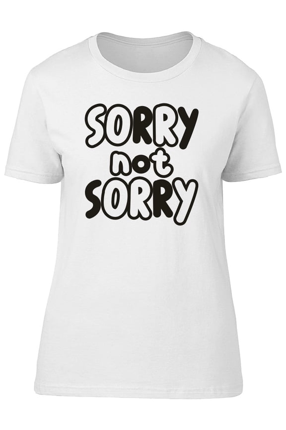 Funny Quote Sorry Not Sorry T-Shirt Men -Image by Shutterstock, Male 3X-Large