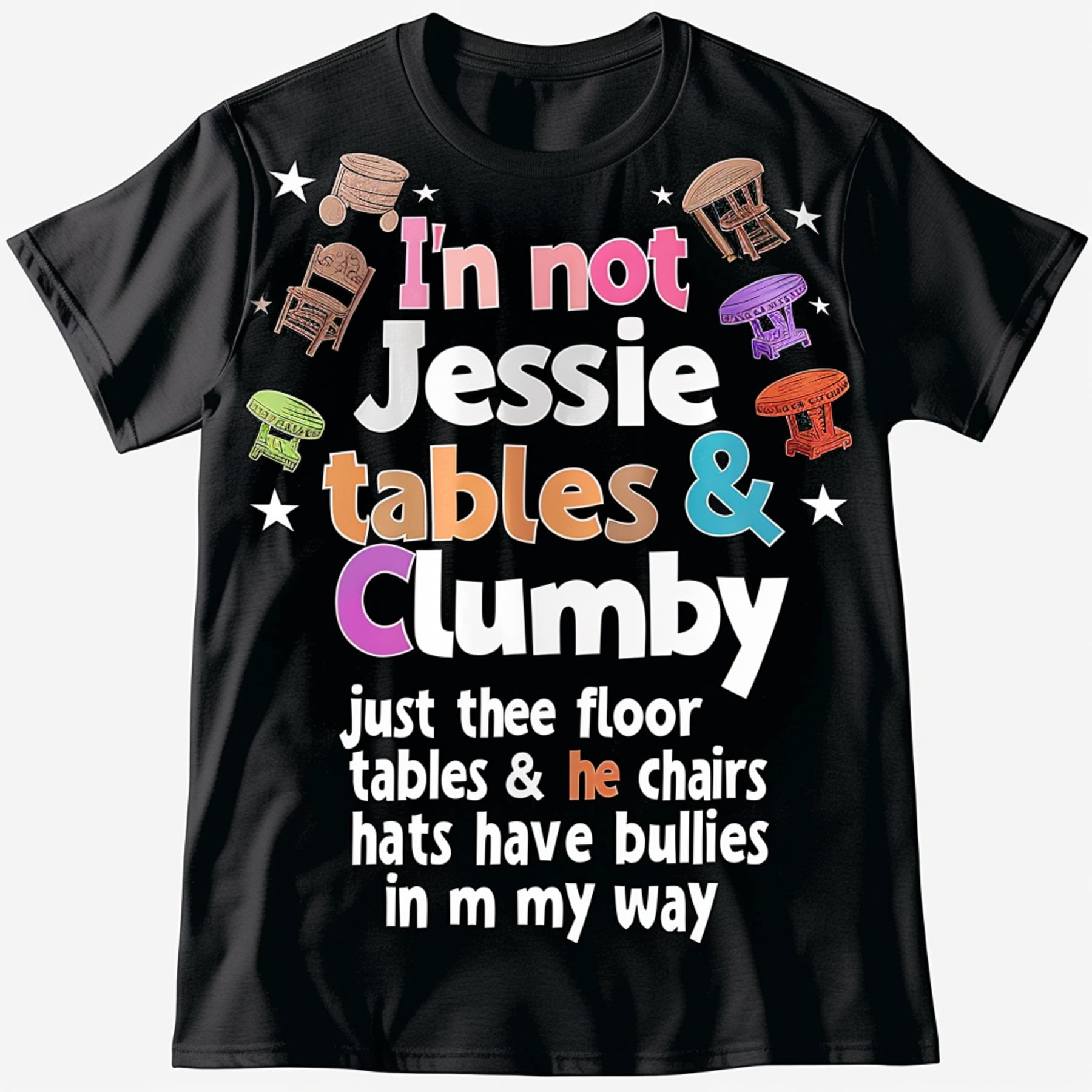 Funny Quote Tshirt I'm Not Jessie Clumby Just The Floor Hates Me Bold 