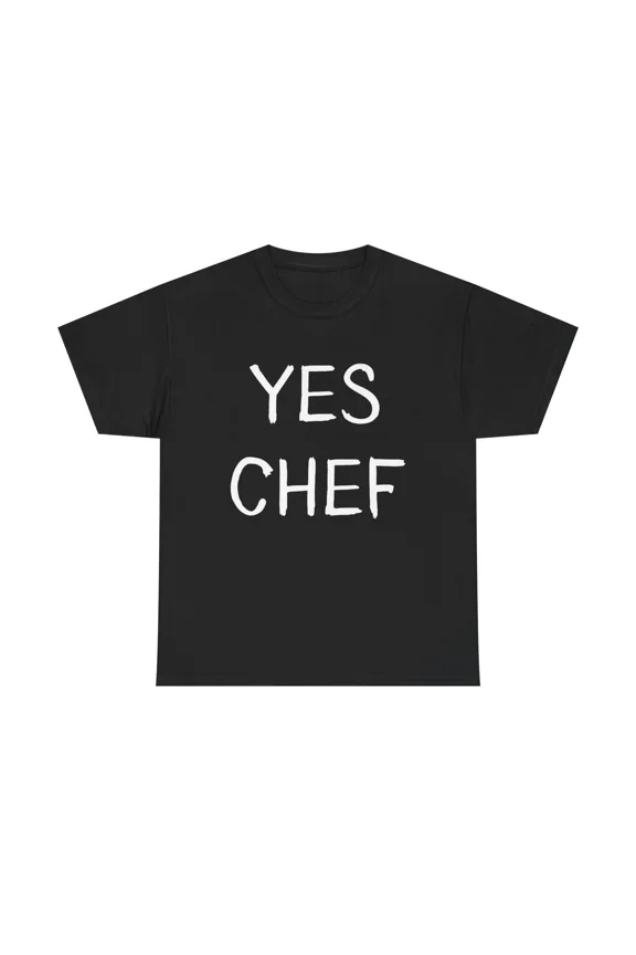Funny Quote Yes Chef Kitchen Cooking Restaurant Humor Design Apparel Unisex T-Shirt up to size 5XL
