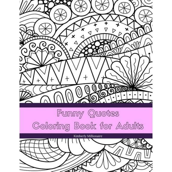 Funny Quotes Coloring Book for Adults: Line Art Coloring Book Paperback 1979211272 9781979211277 Kimberly Millionaire
