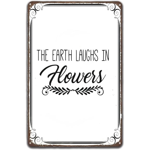 Funny Quotes Wall Art Vintage Metal Tin Sign,The Earth Laughs in Howers Motivational Poster Antique Tin Signs For Home Office Bathroom Bar Club Cafe Men Cave 8x12 Inch