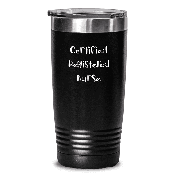 Funny Quotes for Registered Nurses, Gifts from Friends and Family, 20oz or 30oz Stainless Steel Tumblers for Hot or Cold Drinks