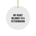 thumbnail image 1 of Funny Quotes for Veterinarians Gifts from Family, Friends, or Coworkers - 'My Heart Belongs To A Veterinarian' Circle Ornament for Christmas, 1 of 4