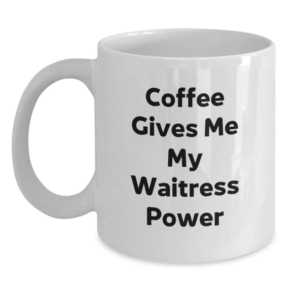 Funny Quotes for Waitresses Gifts from Friends and Family White Coffee Mugs Christmas Unique Presents for Her
