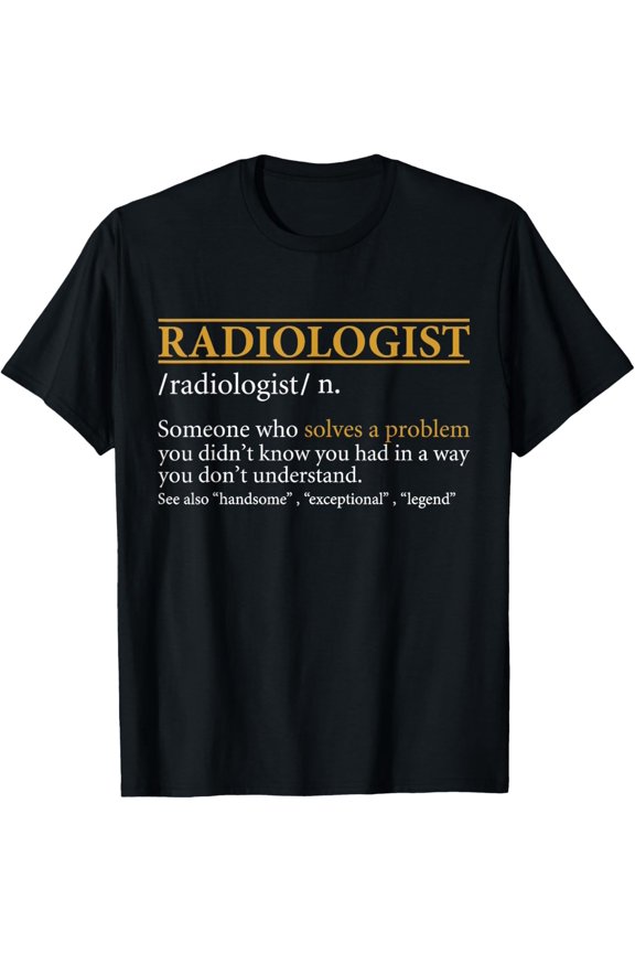 Funny RADIOLOGIST definition Birthday or Christmas Gift T-Shirt