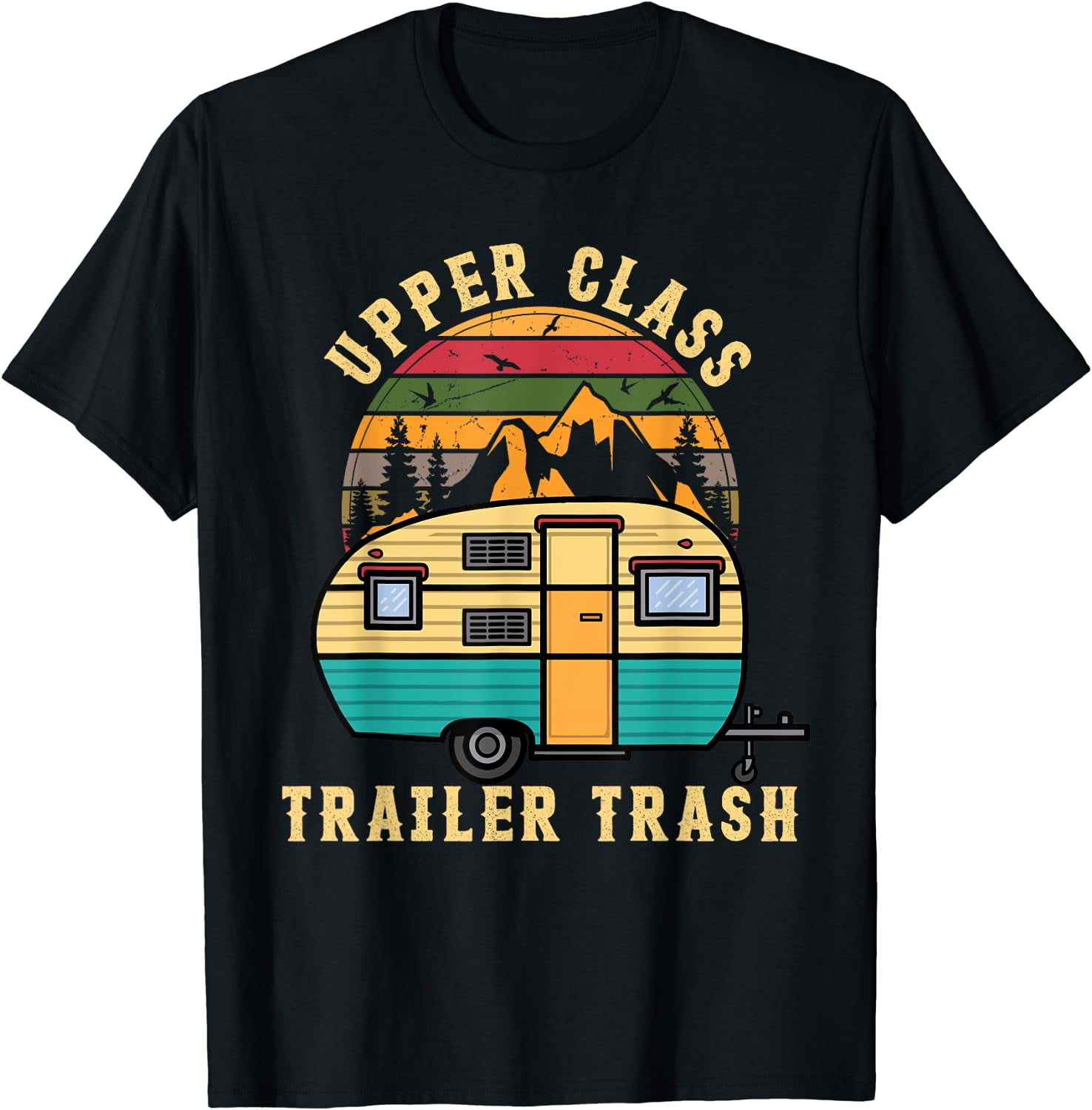 Funny Rv Camping Upper Class Trailer Trash Camper Motorhome T Shirt Walmart Com