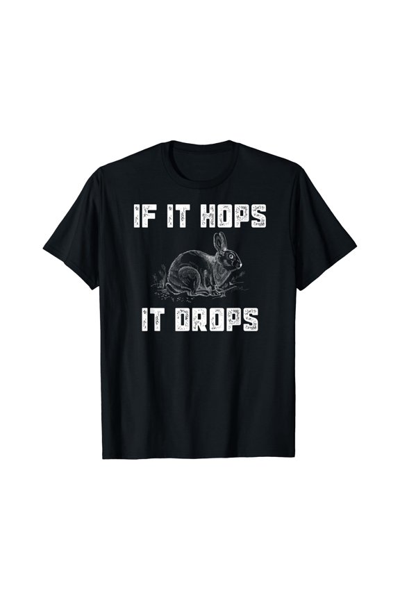 Funny Rabbit Hunting T-Shirt - Great Sarcastic Hunter Gift