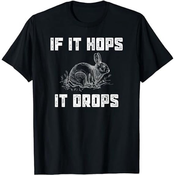 Funny Rabbit Hunting T-Shirt - Great Sarcastic Hunter Gift