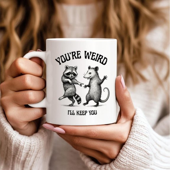 Funny Rac & Possum Mug - 'You're Weird - I'll Keep You' Couples Gift - Annrsary Gift Idea Husband Wife Present.jpg