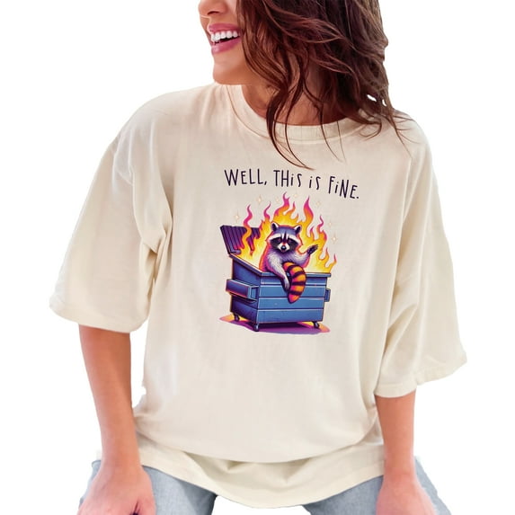 Funny Raccoon Dumpster Fire T-Shirt, Well This is Fine Quote Tee, Hilarious Graphic Tee for Men and Women, Casual Everyday Wear, Ivory Comfort Colors T-Shirt, 2XL
