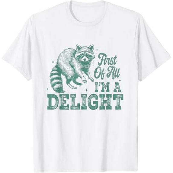 Funny Raccoon First Of All I'm A Delight Vintage Raccoon T-Shirt Tops Tee