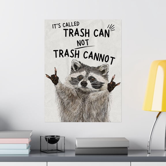Funny Raccoon Poster Motivational Quote Wall Art Classroom Decoration Dorm Room Office Decor Funny Animal Inspirational Print Trash Can Not, Poster Only
