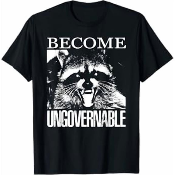 Funny Raccoon T-Shirt Become Ungovernable Raccoon T-Shirt