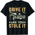 thumbnail image 1 of Funny Race Car Moto Drive It Like You Stole It Car Racing T-Shirt, 1 of 3