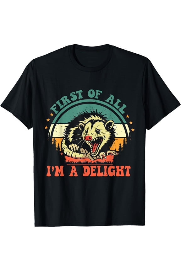 Funny Racoon First Of All I'M A Delight Men Women T-Shirt, Unisex T-Shirt