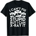 thumbnail image 1 of Funny Radiology Design Can't Fix Stupid but I Can X-Ray It T-Shirt, 1 of 3