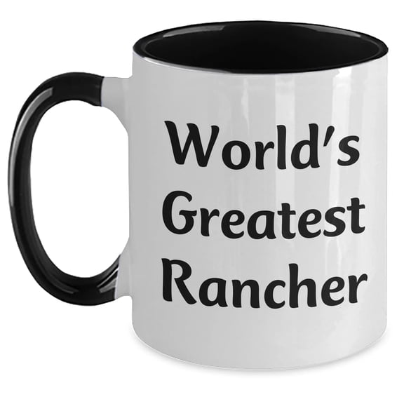 Funny Rancher Gifts - 'World's Greatest Rancher' Two Tone Coffee Mug for Men, Unique Father's Day Unique Gifts from Family, Friends, or Coworkers for World's Best Rancher